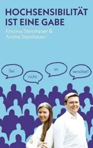 Hochsensibilität ist eine Gabe, Kristina Steinhauer & Andre Steinhauer, ISBN 9783347991804