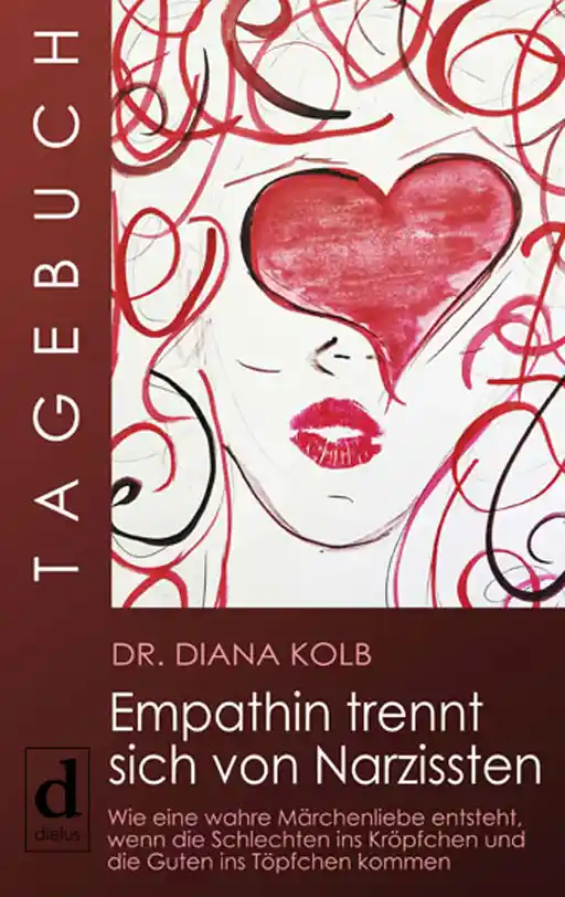 Tagebuch – Empathin trennt sich von Narzissten, Buchcover, Autorin Diana Kolb, ISBN 9783981938364