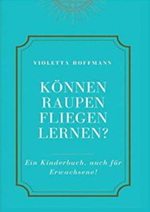 Können Raupen fliegen lernen? Buchcover